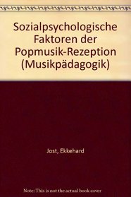 Sozialpsychologische Faktoren der Popmusik-Rezeption (Musikpadagogik ; Bd. 11) (German Edition)
