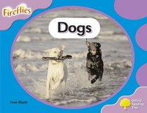 Oxford Reading Tree: Stage 1+: Fireflies: Dogs