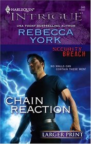 Chain Reaction (Security Breach, Bk 1) (Harlequin Intrigue, No 946) (Larger Print)