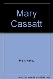 Mary Cassatt: An Artist's Life
