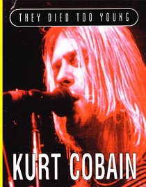 Kurt Cobain (They Died Too Young)