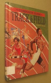The Composite Guide to Track  Field (The Composite Guide)