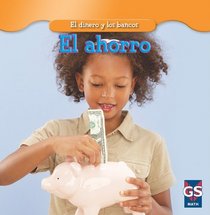 El ahorro / Saving Money (El Dinero Y Los Bancos / Money and Banks) (Spanish Edition)