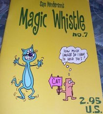 Magic Whistle #7 (Sam Henderson's Magic Whistle, Volume 7)