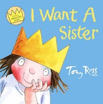 I Want a Sister (A Little Princess Story)