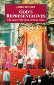 God's Representatives: The Twentieth-century Popes (History and Politics)