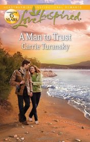 A Man to Trust (Love Inspired, No 694)