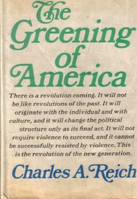 The greening of America;: How the youth revolution is trying to make America livable