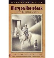 Mary on Horseback : Three Mountain Stories