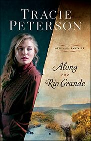 Along the Rio Grande (Love on the Santa Fe, Bk 1)