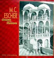 M. C. Escher 2005 Calendar: Dreams and Illusions