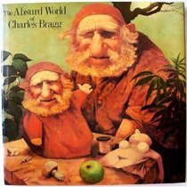 Absurd World of Charles Bragg