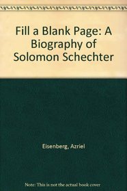 Fill a Blank Page: A Biography of Solomon Schechter