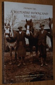 Images of a Wiltshire Downland Village: Broad Hinton and Uffcott - A Collection of Photographs from 1900-2000