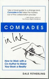 Comrades in Ink: How to Work with a Co-Author to Make Your Book a Reality