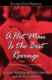 A Hot Man is the Best Revenge: Good Girls Don't / Irresistible / Ride a Cowboy