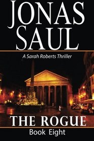 The Rogue (Sarah Roberts Book Eight)  (A Sarah Roberts Thriller)