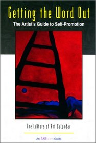 Getting the Word Out: The Artist's Guide to Self-Promotion