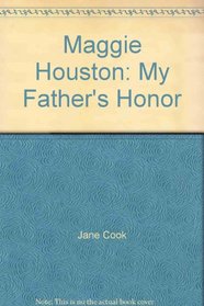 Maggie Houston: My Father's Honor