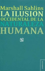 La ilusin occidental de la naturaleza humana (Umbrales) (Spanish Edition)