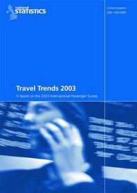 Travel Trends 2003: A Report on the 2003 International Passenger Survey