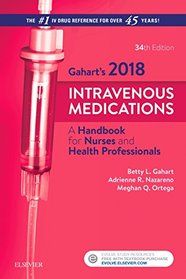 2018 Intravenous Medications: A Handbook for Nurses and Health Professionals, 34e