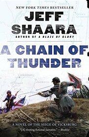 A Chain Of Thunder, A Novel Of The Siege Of Vicksburg - 1st Edition/1st Printing