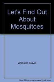 Let's Find Out About Mosquitoes
