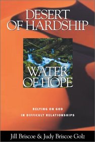 Desert of Hardship, Water of Hope: Relying on God in Difficult Relationships