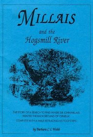 Millais and the Hogsmill River: The Story of a Search to Find Where Sir John Millais Painted the Background of Ophelia, Complete with a Walk Retracing His Footsteps
