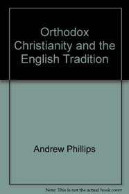 Orthodox Christianity and the English Tradition