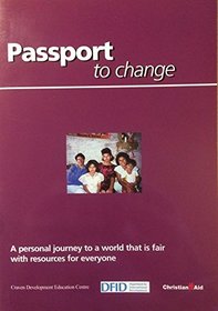 Passport to Change: A Personal Journey to a World That is Fair with Resources for Everyone