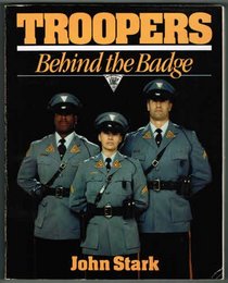 Troopers: Behind the Badge --1993 publication.