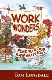 Work Wonders: Feed Your Dog Raw Meaty Bones