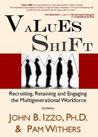 Values Shift, 2nd Edition: Recruiting, Retaining and Engaging the Multigenerational Workforce