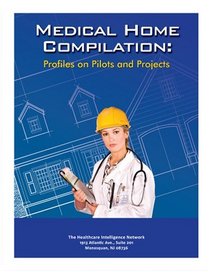 Medical Home Compilation: Profiles on Pilots and Projects