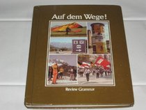 Auf Dem Wege!: Review Grammar: German: Advanced Level