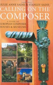 Calling on the Composer: A Guide to European Composer Houses and Museums