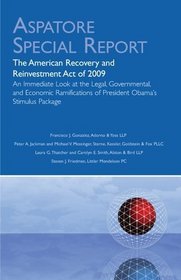 The American Recovery and Reinvestment Act of 2009: An Immediate Look at the Legal, Governmental, and Economic Ramifications of President Obama's Stimulus Package