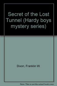Secret of the Lost Tunnel (Hardy boys mystery series)