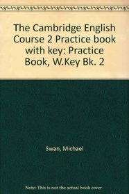The Cambridge English Course 2 Practice book with key (The Cambridge English Course)