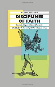 Disciplines of Faith: Studies in Religion, Politics and Patriarchy (History Workshop Series)