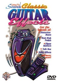 Classic Guitar Effects (Getting the Sounds)