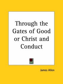 Through the Gates of Good or Christ and Conduct
