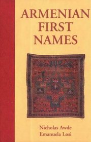 Armenian First Names: By Nicholas Awde  Emanuela Losi (First Name Books from Hippocrene)