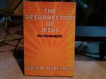 The Resurrection of Jesus: An Apologetic