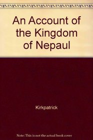 An Account of the Kingdom of Nepaul