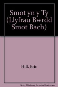 Smot yn y Ty (Llyfrau Bwrdd Smot Bach) (Welsh Edition)