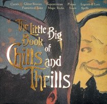 Little Big Book Of Chills And Thrills (The Little Big Book Series)