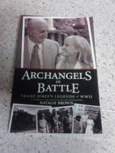 Archangels in Battle: Franz Josef's Legends of WWII. A Memoir by the Hand of his Granddaughter